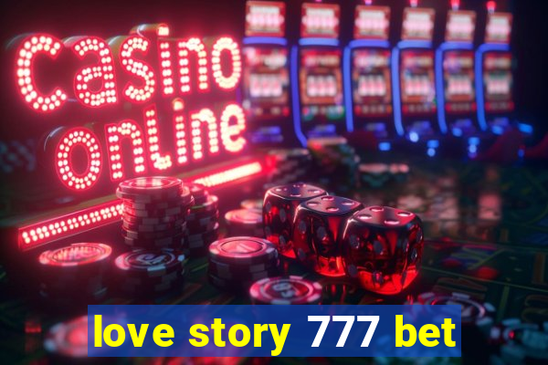 love story 777 bet